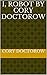 I, Robot By Cory Doctorow