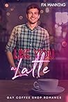Like You a Latte