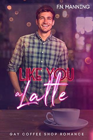 Like You a Latte (Kindle Edition)