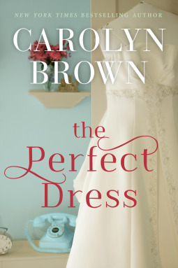The Perfect Dress by Carolyn Brown