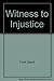 Witness to Injustice