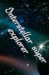 Interstellar super explorer Interstellar super explorer