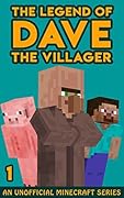 The Legend of Dave the Villager 1: An Unofficial Minecraft Book