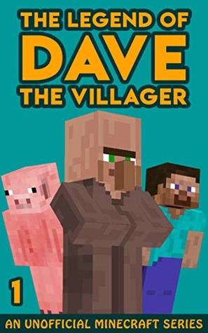 The Legend of Dave the Villager 1: An Unofficial Minecraft Book (Kindle Edition)