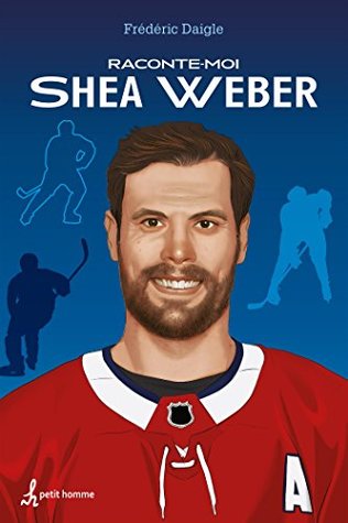 Raconte-moi Shea Weber - Nº 30 (French Edition)