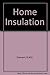 Home Insulation by R.M.E. Diamant