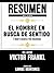 Resumen Del Libro El Hombre En Busca De Sentido (Man's Search... by Libros Mentores