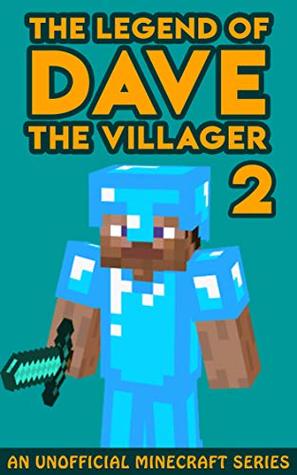 The Legend of Dave the Villager 2: An Unofficial Minecraft Book (Kindle Edition)