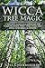 Wicca Tree Magic: A Wiccan’...