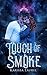 Touch of Smoke