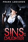 Sins of the Daughter by Frank Lucianus