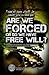 Are We Forced or Do We Have...
