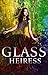 Glass Heiress