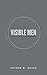 Visible Men: Manifesting Christ in Marriage