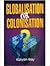 Globalisation or Colonisation?