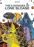 The 6 Voyages of Lone Sloane