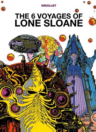 The 6 Voyages of Lone Sloane (Hardcover)