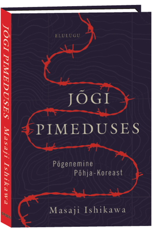 Jõgi pimeduses. Põgenemine Põhja-Koreast