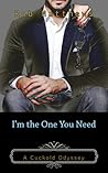 I'm the One You Need (A Cuckold Odyssey, #4)