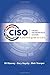 CISO Desk Reference Guide: ...