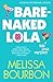 Bare-Naked Lola by Melissa Bourbon