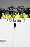 Dans la neige by Danya Kukafka