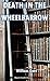 Death in the Wheelbarrow