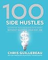 100 Side Hustles:...