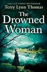 The Drowned Woman by Terry Lynn Thomas