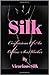 Silk: Confessions of an Onl...