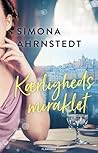 Kærlighedsmiraklet by Simona Ahrnstedt