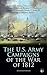 The U.S. Army Campaigns of the War of 1812 by John R. Maass