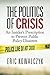 The Politics of Crisis by Eric Kowalczyk