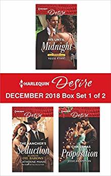 Harlequin Desire December 2018 - Box Set 1 of 2: His Until Midnight\The Rancher's Seduction\A Christmas Proposition