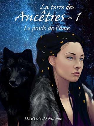 Le poids de l'âme: fantasy romance (La terre des Ancêtres t. 1) (French Edition)