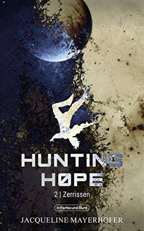 Hunting Hope - Zerrissen (Weltenwandler, #2)