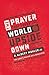 The Prayer That Turns the World Upside Down: The Lord's Prayer as a Manifesto for Revolution