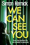 We Can See You