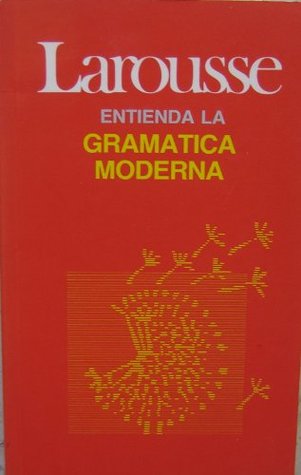 Larousse Entienda la gramatica moderna (Paperback)