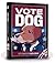 Vote Dog by Sam Logan