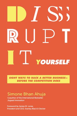 Disrupt-It-Yourself: Eight Ways to Hack a Better Business---Before the Competition Does (Hardcover)