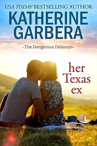 Her Texas Ex (The Dangerous Delaneys, #1)