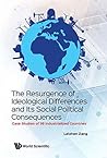 Resurgence Of Ideological Differences And Its Social Political Consequences, The: Case Studies Of 36 Industrialized Countries