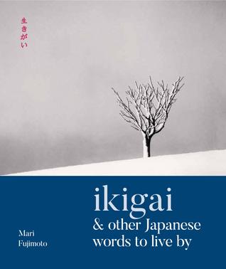 Ikigai & Other Japanese Words to Live By (Hardcover)