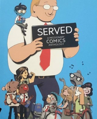 Served: A Missionary Comics Anthology