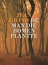 De man die bomen plantte by Jean Giono