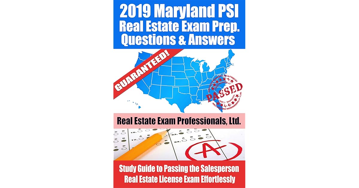 2019 Maryland PSI Real Estate Exam Prep Questions, Answers Explanations