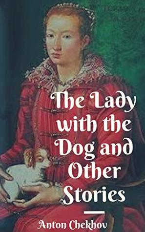 The Lady with the Dog and Other Stories