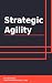 Strategic Agility