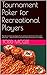 Tournament Poker for Recrea...